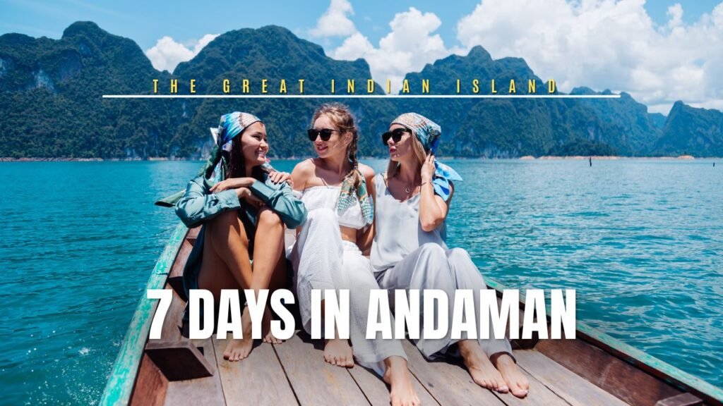 7 Days in Andaman with andaman travel guru